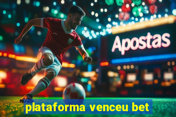 plataforma venceu bet